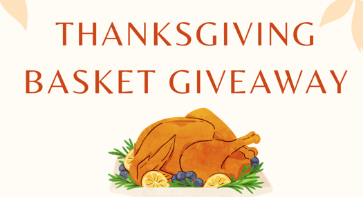a cooked turkey on a plate with the words THANKSGIVING BASKET GIVEAWAY above